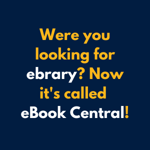 Were you looking for ebrary? Now it's called eBook Central!