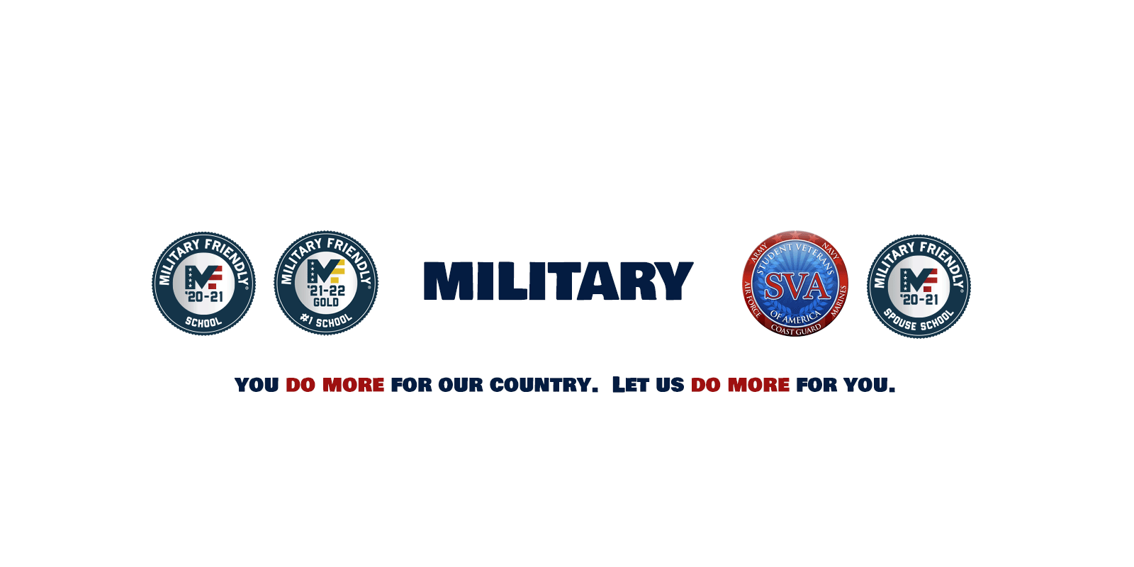 MILITARY - You DO MORE for our country. Let us DO MORE for you.